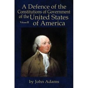A Defence of the Constitutions of Government of the United States of America: Vo